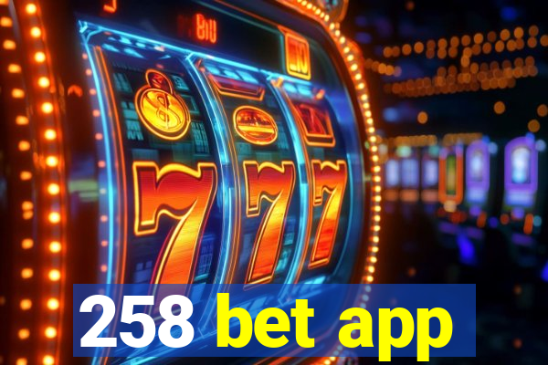 258 bet app
